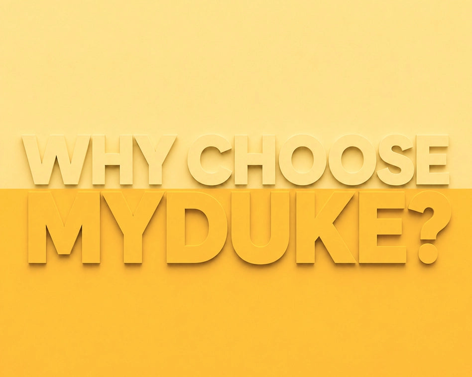 Why Choose myduke®?